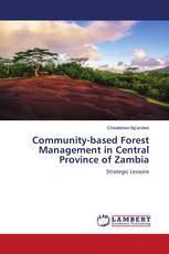 Community-based Forest Management in Central Province of Zambia