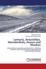 Lemuria, Antarctikos, Neanderthals, Asuras and Shudras