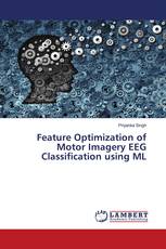 Feature Optimization of Motor Imagery EEG Classification using ML