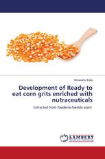 Development of Ready to eat corn grits enriched with nutraceuticals