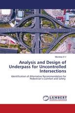 Analysis and Design of Underpass for Uncontrolled Intersections