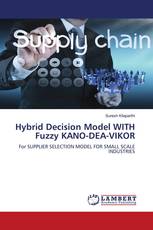 Hybrid Decision Model WITH Fuzzy KANO-DEA-VIKOR