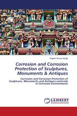 Corrosion and Corrosion Protection of Sculptures, Monuments & Antiques