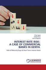 INTEREST RATE RISK: A CASE OF COMMERCIAL BANKS IN KENYA