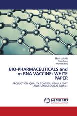 BIO-PHARMACEUTICALS and m RNA VACCINE: WHITE PAPER