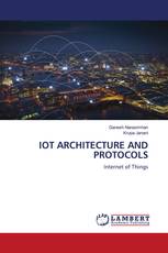 IOT ARCHITECTURE AND PROTOCOLS