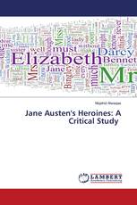 Jane Austen's Heroines: A Critical Study