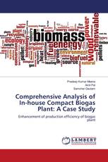 Comprehensive Analysis of In-house Compact Biogas Plant: A Case Study