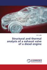 Structural and thermal analysis of a exhaust valve of a diesel engine