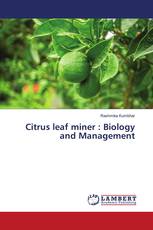 Citrus leaf miner : Biology and Management