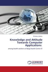 Knowledge and Attitude Towards Computer Applications