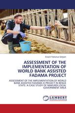 ASSESSMENT OF THE IMPLEMENTATION OF WORLD BANK ASSISTED FADAMA PROJECT