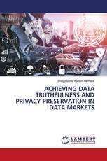 ACHIEVING DATA TRUTHFULNESS AND PRIVACY PRESERVATION IN DATA MARKETS