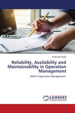 Reliability, Availability and Maintainability in Operation Management