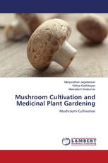Mushroom Cultivation and Medicinal Plant Gardening