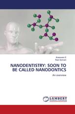 NANODENTISTRY: SOON TO BE CALLED NANODONTICS