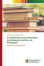 A Interferência do Echuwabo na produção escrita, em Português