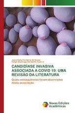 CANDIDÍASE INVASIVA ASSOCIADA A COVID 19: UMA REVISÃO DA LITERATURA