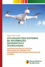 UTILIZAÇÃO DOS SISTEMAS DE INFORMAÇÃO GEOGRÁFICA E TECNOLOGIAS