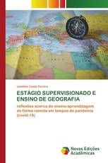 ESTÁGIO SUPERVISIONADO E ENSINO DE GEOGRAFIA