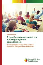 A relação professor-aluno e a autorregulação da aprendizagem