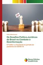 Os Desafios Político-Jurídicos do Brasil no Combate à Desinformação