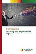 A Nova Aprendizagem em 100 páginas