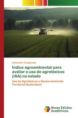 Índice agroambiental para avaliar o uso de agrotóxicos (IAA) no estado