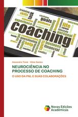 NEUROCIÊNCIA NO PROCESSO DE COACHING