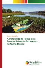 A Instabilidade Política e o Desenvolvimento Económico na Guiné-Bissau