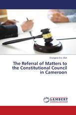 The Referral of Matters to the Constitutional Council in Cameroon