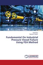 Fundamental On Industrial Pressure Vessel Failure Using FEA Method