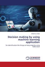 Decision making by using machine learning application