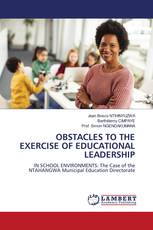 OBSTACLES TO THE EXERCISE OF EDUCATIONAL LEADERSHIP
