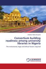 Consortium building readiness among university libraries in Nigeria