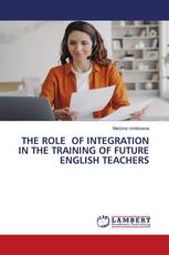 THE ROLE OF INTEGRATION IN THE TRAINING OF FUTURE ENGLISH TEACHERS