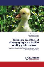 Textbook on effect of dietary ginger on broiler poultry performance