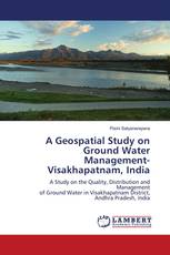 A Geospatial Study on Ground Water Management-Visakhapatnam, India