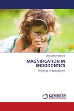 MAGNIFICATION IN ENDODONTICS
