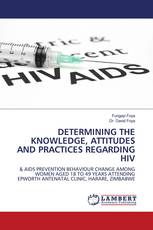 DETERMINING THE KNOWLEDGE, ATTITUDES AND PRACTICES REGARDING HIV