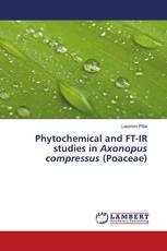 Phytochemical and FT-IR studies in Axonopus compressus (Poaceae)