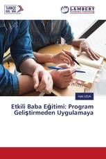 Etkili Baba Eğitimi: Program Geliştirmeden Uygulamaya