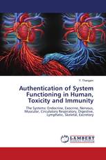 Authentication of System Functioning in Human, Toxicity and Immunity