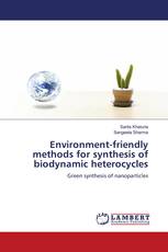 Environment-friendly methods for synthesis of biodynamic heterocycles