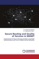 Secure Routing and Quality of Services in MANET