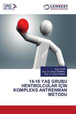14-16 YAŞ GRUBU HENTBOLCULAR İÇİN KOMPLEKS ANTRENMAN METODU