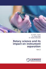 Rotary science and its impact on instrument separation