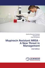 Mupirocin Resistant MRSA - A New Threat in Management