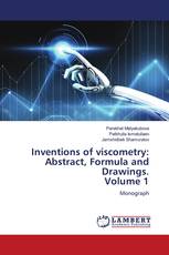 Inventions of viscometry: Abstract, Formula and Drawings. Volume 1