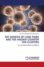 THE GENESIS OF LONE PAIRS AND THE HIDDEN COUNTER ION CLUSTERS